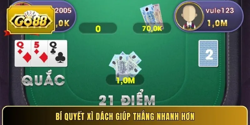 Bí quyết Xì Dách giúp thắng nhanh hơn