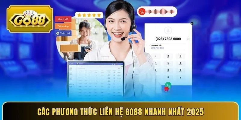 Các phương thức liên hệ GO88 nhanh nhất 2025