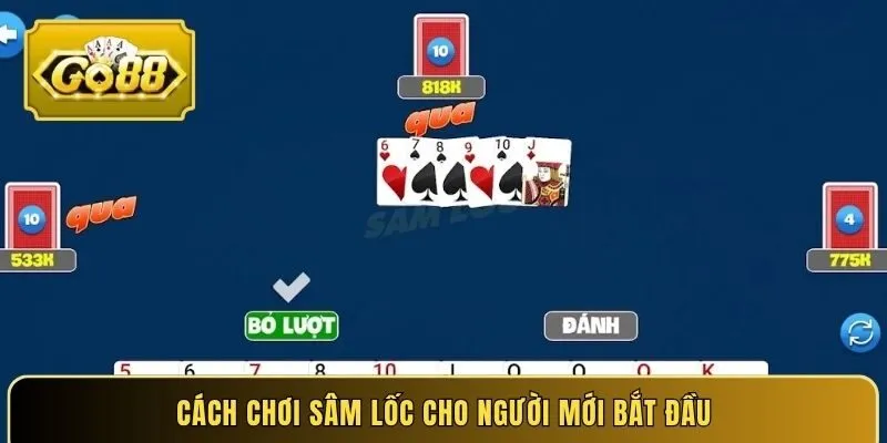 Cách chơi Sâm Lốc cho người mới bắt đầu