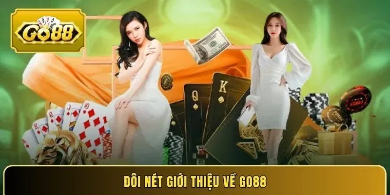 Đôi nét giới thiệu về Go88