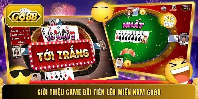 Giới thiệu game bài Tiến lên Miền Nam Go88