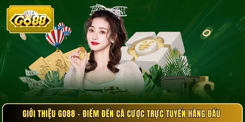 Giới thiệu Go88 - Điểm đến cá cược trực tuyến hàng đầu 