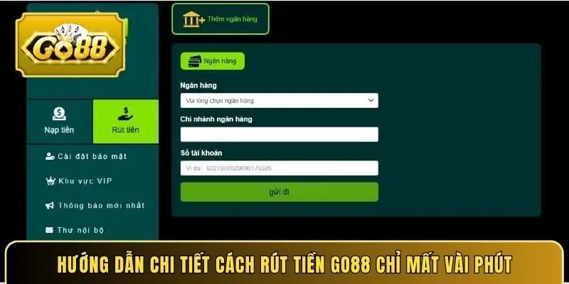 Hướng dẫn chi tiết cách rút tiền GO88 chỉ mất vài phút