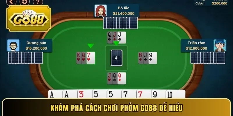 Khám phá cách chơi Phỏm Go88 dễ hiểu