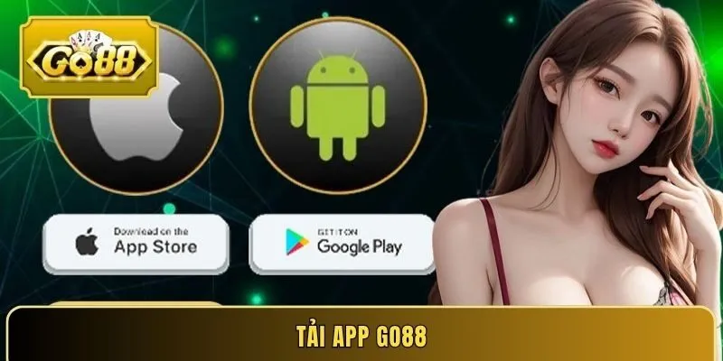 Tải app GO88 - Tận hưởng trải nghiệm cá cược đỉnh cao 2025