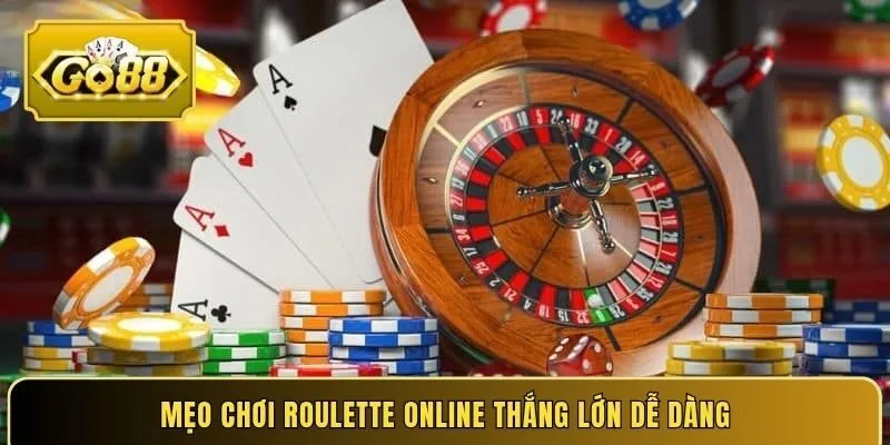 Mẹo chơi Roulette online thắng lớn dễ dàng