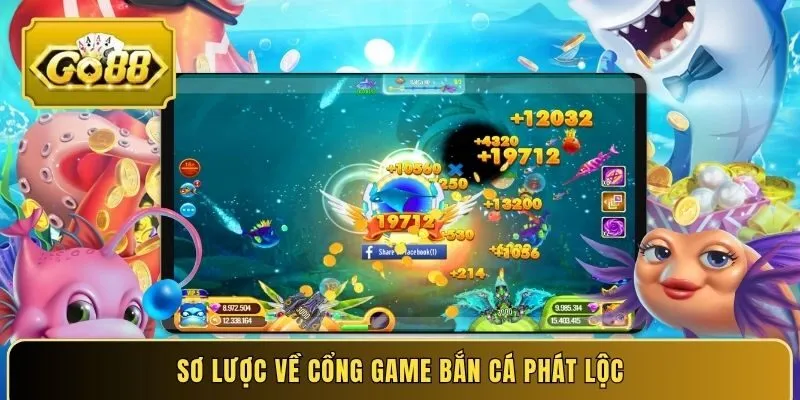 Sơ lược về cổng game bắn cá phát lộc
